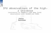IFU observations of the high-z Universe Constraints on feedback from deep field observations with SAURON and VIMOS Joris Gerssen.