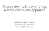 Outage events in power grids: A large deviations approach Jayakrishnan Nair (IIT Bombay) Joost Bosman (CWI, Netherlands) Bert Zwart (CWI, Netherlands)