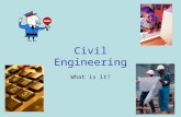 Civil Engineering What is it?. Definition of Engineering “the profession in which a knowledge of the mathematical and natural sciences gained by study,