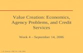 J. K. Dietrich - FBE 525 - Fall, 2006 Value Creation: Economics, Agency Problems, and Credit Services Week 4 – September 14, 2006.