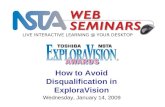 LIVE INTERACTIVE LEARNING @ YOUR DESKTOP Wednesday, January 14, 2009 How to Avoid Disqualification in ExploraVision.