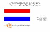 Er gaat niets boven Groningen! There's nothing like Groningen! Brenda de Winter Agnes Schuttenbeld Dries Wessels Berthilda Kleine Simone Thalen.