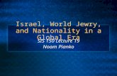 Israel, World Jewry, and Nationality in a Global Era SIS 150 Lecture 19 Noam Pianko.