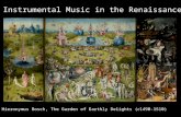 Instrumental Music in the Renaissance Hieronymus Bosch, The Garden of Earthly Delights (c1490-1510)