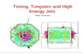 Mark Thomson Timing, Tungsten and High Energy Jets.
