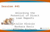 Session #41 Unlocking the Potential of Direct Loan Reports Julie Aloisio Barbara Davis Allison Richards.