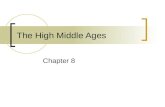 The High Middle Ages Chapter 8. Monarchs, Nobles, and the Church Monarchs are the head of European society, but have limited power Nobles and the Church.