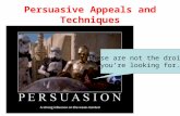 Persuasive Appeals and Techniques These are not the droids you’re looking for.