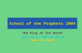 School of the Prophets 2004 The King of the North Part nine: Verses 44-45 None to Help.