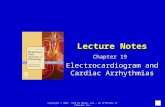 1 Lecture Notes Chapter 19 Electrocardiogram and Cardiac Arrhythmias Copyright © 2007, 1998 by Mosby, Inc., an affiliate of Elsevier Inc.