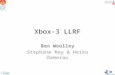 Xbox-3 LLRF Ben Woolley Stephane Rey & Heiko Damerau.