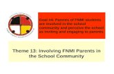 Theme 13: Involving FNMI Parents in the School Community Goal #4: Parents of FNMI students are involved in the school community and perceive the school.