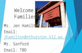 Welcome Families! Ms. Jen Hamilton Email: jhamilton@nthurston.k12.wa.usjhamilton@nthurston.k12.wa.us Mr. Sanford Email: TBD.