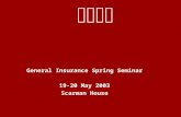 Abcd General Insurance Spring Seminar 19-20 May 2003 Scarman House.