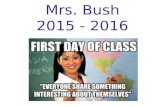 Mrs. Bush 2015 - 2016. About Me Email abush@nisdtx.org Phone (817) 698-5630 Lifeline Diet Dr. Pepper Twitter @mrspepper bush.