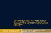 EXTRAPOLATION PITFALLS WHEN EVALUATING LIMITED ENDURANCE MEMORY Rishiraj Bheda, Jesse Beu, Brian Railing, Tom Conte Tinker Research.