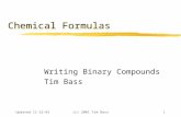 Updated 11-22-01(c) 2001 Tim Bass1 Chemical Formulas Writing Binary Compounds Tim Bass.