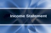 Income Statement. Single-Step Income Statement  Revenue  All types are listed and totaled  Expenses  All types are listed and totaled  Difference.
