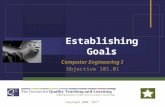 Establishing Goals Computer Engineering I Objective 101.01 Copyright 2008 QTL™