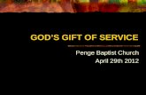 GOD ’ S GIFT OF SERVICE Penge Baptist Church April 29th 2012.