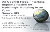 An OpenMI Model Interface Implementation for Hydrologic Modeling in an Open Source GIS Daniel P. Ames, PhD PE Ted Dunsford, PhD Candidate Idaho State University.