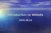 Introduction to Webots 2005.08.24. Outlines Introduction Introduction World Description World Description Controller Programming Controller Programming.