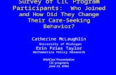 Survey of CIC Program Participants: Who Joined and How Did They Change Their Care-Seeking Behavior? Catherine McLaughlin University of Michigan Erin Fries.