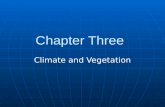 Chapter Three Climate and Vegetation. WHERE DO SEASONS COME FROM? Earth rotates on it’s axis at a 23.5 degree angle in relation to the sun Earth rotates.