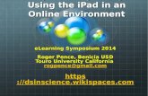Digital Storytelling Using the iPad in an Online Environment eLearning Symposium 2014 Roger Pence, Benicia USD Touro University California rogpence@gmail.com.
