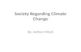 Society Regarding Climate Change By: Ashton Mitzel.