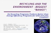 RECYCLING AND THE ENVIRONMENT - BIGGEST “BANGS”: Do Recycling Programs Perform Better than Energy Efficiency Programs for GHG and Jobs Creation? Lisa A.