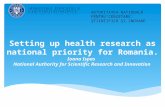 Setting up health research as national priority for Romania. Ioana Ispas National Authority for Scientific Research and Innovation AUTORITATEA NAŢIONALĂ.