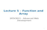 Lecture 5 – Function and Array SFDV3011 – Advanced Web Development 1.