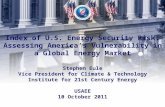 Index of U.S. Energy Security Risk: Assessing America’s Vulnerability in a Global Energy Market Stephen Eule Vice President for Climate & Technology Institute.