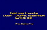 Digital Image Processing Lecture 7: Geometric Transformation March 16, 2005 Prof. Charlene Tsai.