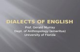 Prof. Gerald Murray Dept. of Anthropology (emeritus) University of Florida.