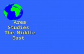 Area Studies The Middle East. Overview  Middle Eastern Overview  History of US Involvement  Military AOR  U.S. Interests  Arab-Israeli Conflict.