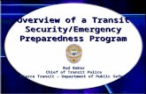 Overview of a Transit Security/Emergency Preparedness Program Rod Baker Chief of Transit Police Pierce Transit – Department of Public Safety.