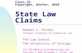 Class 23 Copyright, Winter, 2010 State Law Claims Randal C. Picker Leffmann Professor of Commercial Law The Law School The University of Chicago 773.702.0864/r-picker@uchicago.edu.