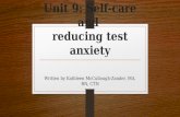 Unit 9: Self-care and reducing test anxiety Written by Kathleen McCullough-Zander, MA, RN, CTN.