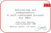 Delivering our independence: A self-contained account for TMOs John Paul Maytum, Leathermarket JMB Martin Green, LB Southwark.