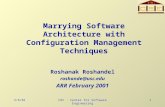 2/6/01USC - Center for Software Engineering 1 Marrying Software Architecture with Configuration Management Techniques Roshanak Roshandel roshande@usc.edu.