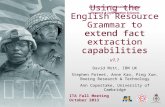 International Technology Alliance in Network & Information Sciences Using the English Resource Grammar to extend fact extraction capabilities v1.1 David.