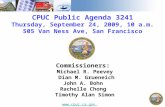 CPUC Public Agenda 3241 Thursday, September 24, 2009, 10 a.m. 505 Van Ness Ave, San Francisco Commissioners: Michael R. Peevey Dian M. Grueneich John A.