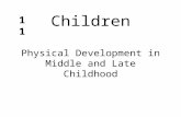 Children Physical Development in Middle and Late Childhood 11.
