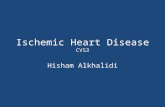 Ischemic Heart Disease CVS3 Hisham Alkhalidi. Ischemic Heart Disease A group of related syndromes resulting from myocardial ischemia.
