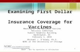 Examining First Dollar Insurance Coverage for Vaccines Michael J. O’Grady, Ph.D. NORC at the University of Chicago Meeting of the National Vaccine Advisory.