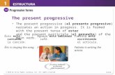 © 2016 by Vista Higher Learning, Inc. All rights reserved. 1.3–1 The present progressive The present progressive (el presente progresivo) narrates an action.