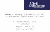 Direct Strength Prediction of Cold-Formed Steel Beam-Columns Y. Shifferaw, B.W. Schafer Report to AISI February 2012.
