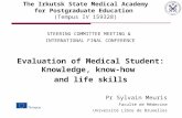 The Irkutsk State Medical Academy for Postgraduate Education (Tempus IV 159328) STEERING COMMITTEE MEETING & INTERNATIONAL FINAL CONFERENCE Evaluation.